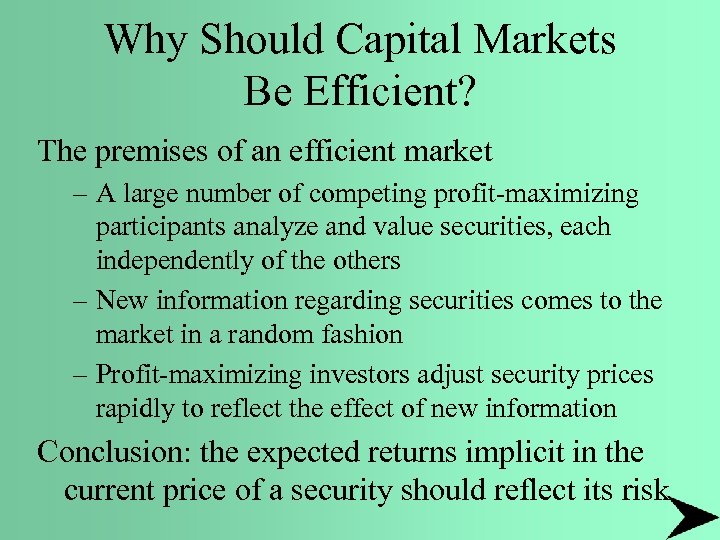 Why Should Capital Markets Be Efficient? The premises of an efficient market – A