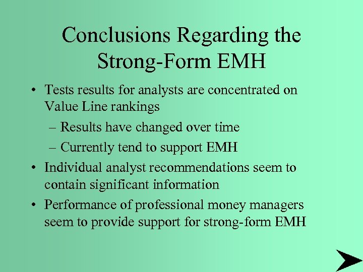 Conclusions Regarding the Strong-Form EMH • Tests results for analysts are concentrated on Value