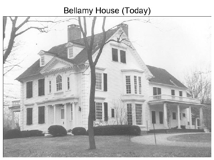 Bellamy House (Today) 