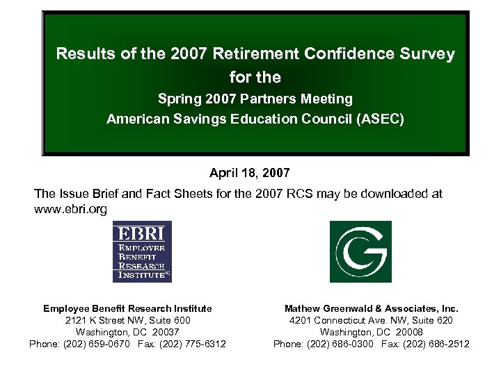 Results of the 2007 Retirement Confidence Survey for the Spring 2007 Partners Meeting American