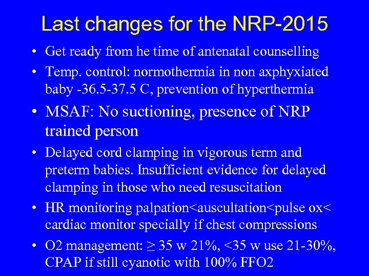 Last changes for the NRP-2015 • Get ready from he time of antenatal counselling