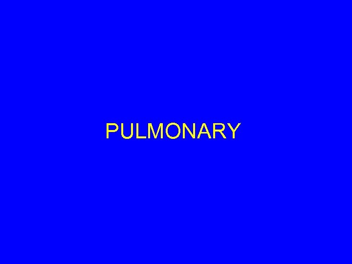 PULMONARY 