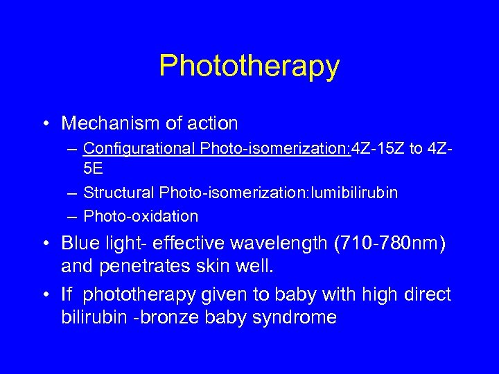 Phototherapy • Mechanism of action – Configurational Photo-isomerization: 4 Z-15 Z to 4 Z