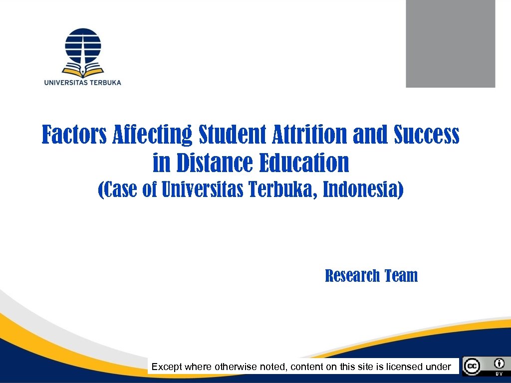 Factors Affecting Student Attrition and Success in Distance Education (Case of Universitas Terbuka, Indonesia)