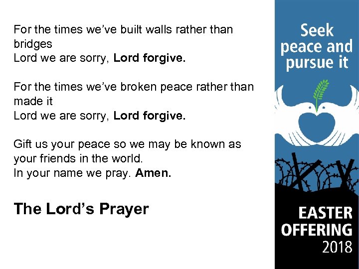  For the times we’ve built walls rather than bridges Lord we are sorry,