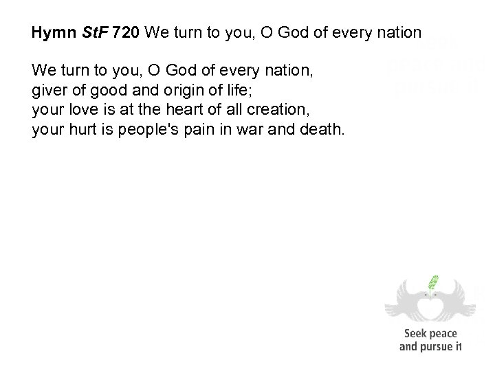 Hymn St. F 720 We turn to you, O God of every nation, giver