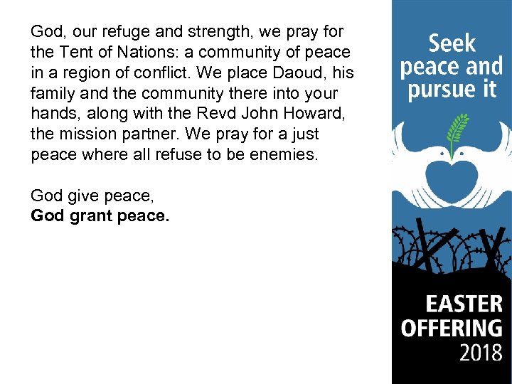 God, our refuge and strength, we pray for the Tent of Nations: a community