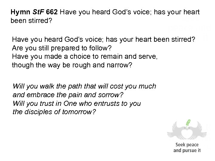 Hymn St. F 662 Have you heard God’s voice; has your heart been stirred?
