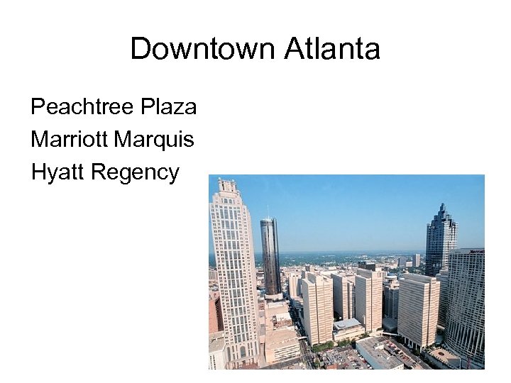 Downtown Atlanta Peachtree Plaza Marriott Marquis Hyatt Regency 