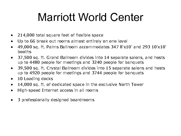 Marriott World Center • • • 214, 000 total square feet of flexible space