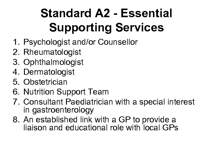 Standard A 2 - Essential Supporting Services 1. 2. 3. 4. 5. 6. 7.