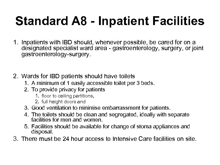 Standard A 8 - Inpatient Facilities 1. Inpatients with IBD should, whenever possible, be