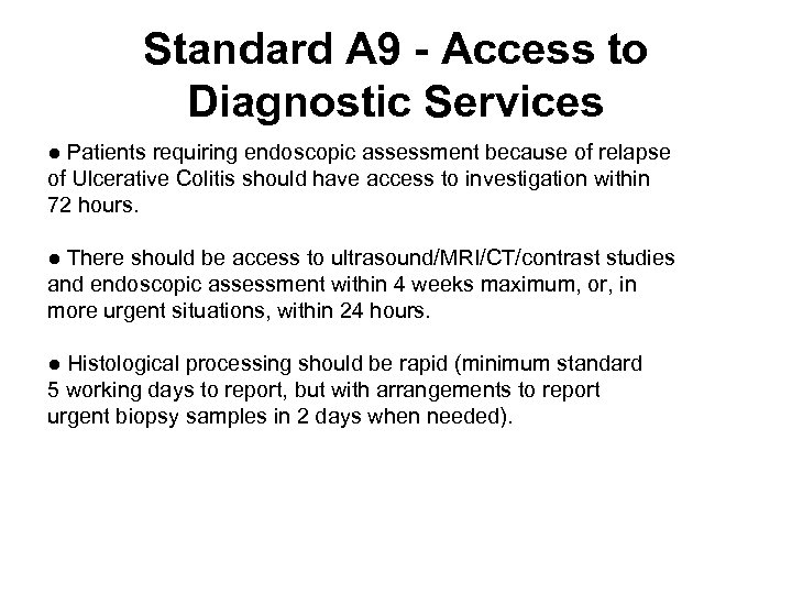 Standard A 9 - Access to Diagnostic Services ● Patients requiring endoscopic assessment because