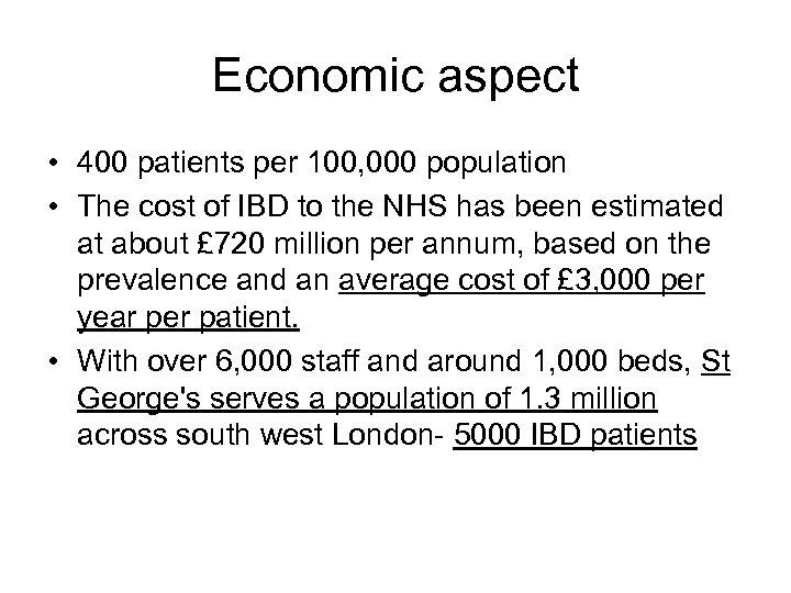 Economic aspect • 400 patients per 100, 000 population • The cost of IBD