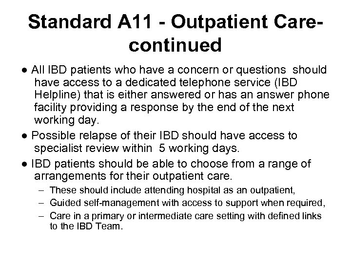 Standard A 11 - Outpatient Carecontinued ● All IBD patients who have a concern