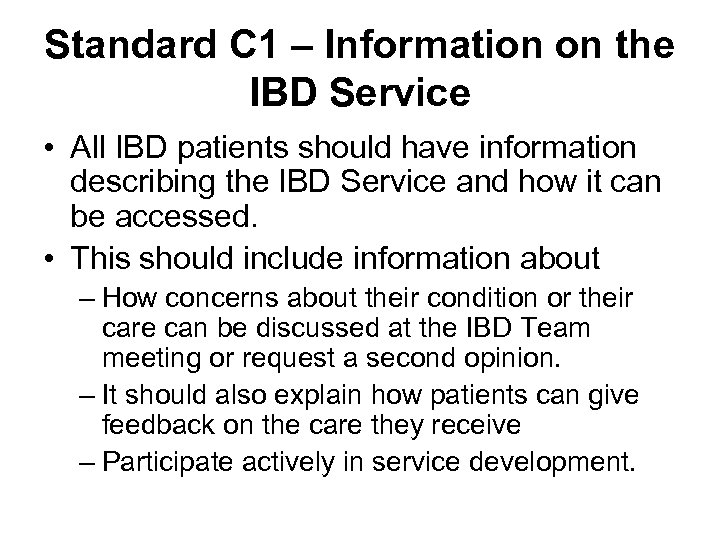 Standard C 1 – Information on the IBD Service • All IBD patients should