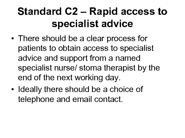 Standard C 2 – Rapid access to specialist advice • There should be a