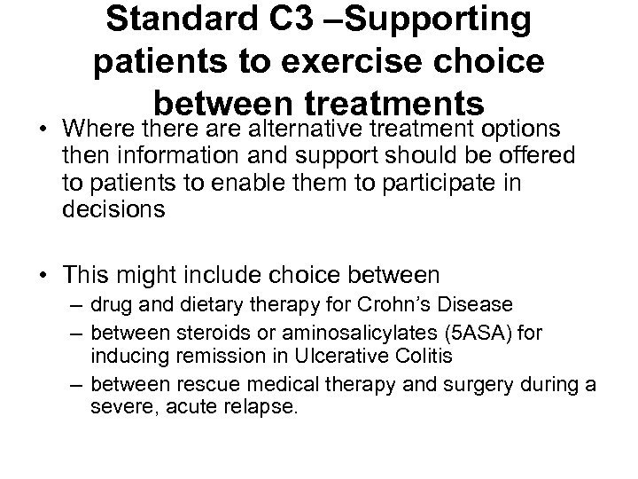 Standard C 3 –Supporting patients to exercise choice between treatments • Where there alternative