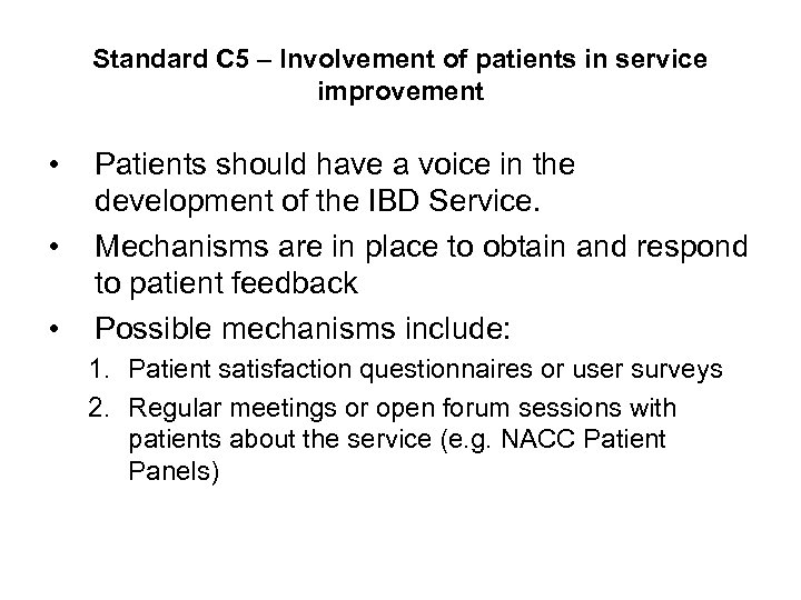 Standard C 5 – Involvement of patients in service improvement • • • Patients