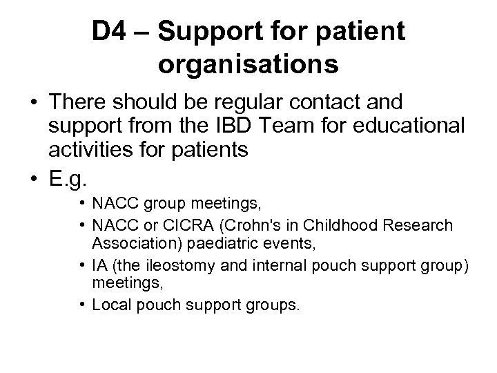 D 4 – Support for patient organisations • There should be regular contact and