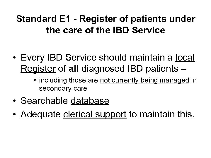 Standard E 1 - Register of patients under the care of the IBD Service