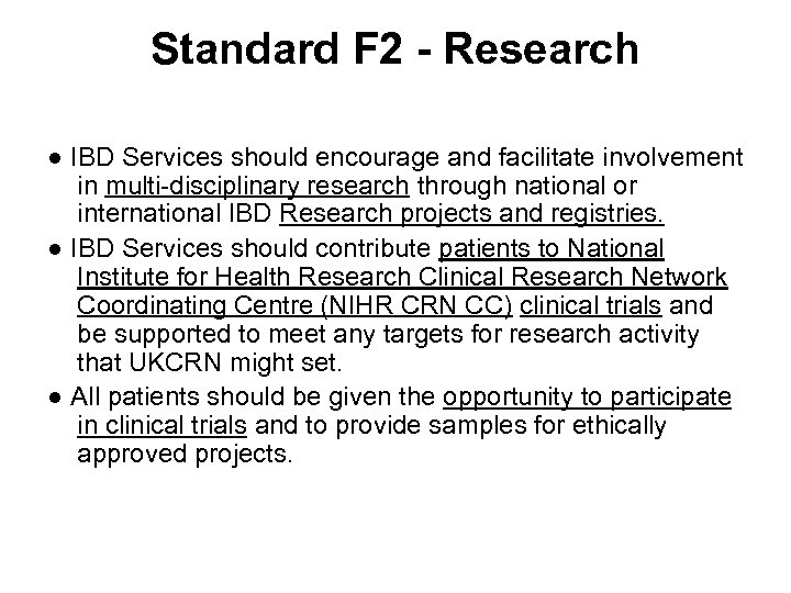 Standard F 2 - Research ● IBD Services should encourage and facilitate involvement in