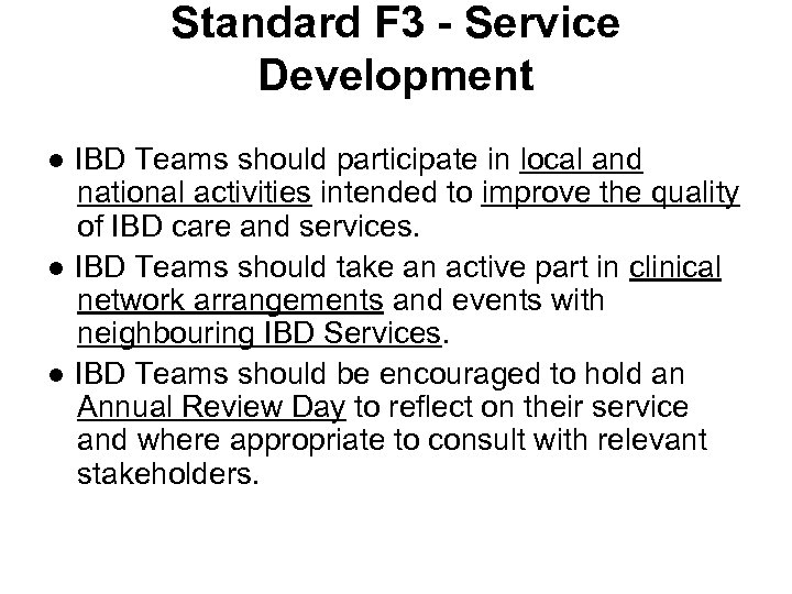 Standard F 3 - Service Development ● IBD Teams should participate in local and