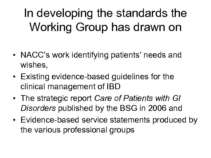 In developing the standards the Working Group has drawn on • NACC’s work identifying