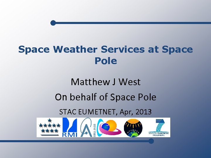 Space Weather Services at Space Pole Matthew J West On behalf of Space Pole