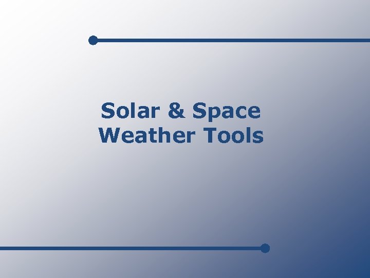 Solar & Space Weather Tools 