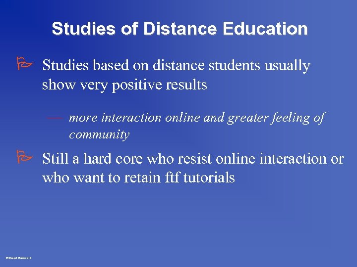Studies of Distance Education P Studies based on distance students usually show very positive
