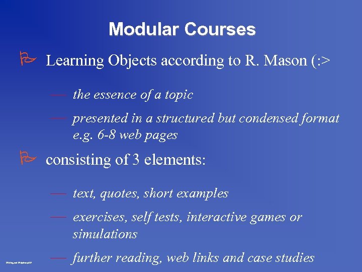 Modular Courses P Learning Objects according to R. Mason (: > — the essence