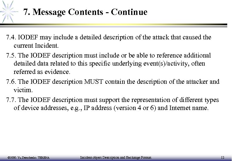 7. Message Contents - Continue 7. 4. IODEF may include a detailed description of