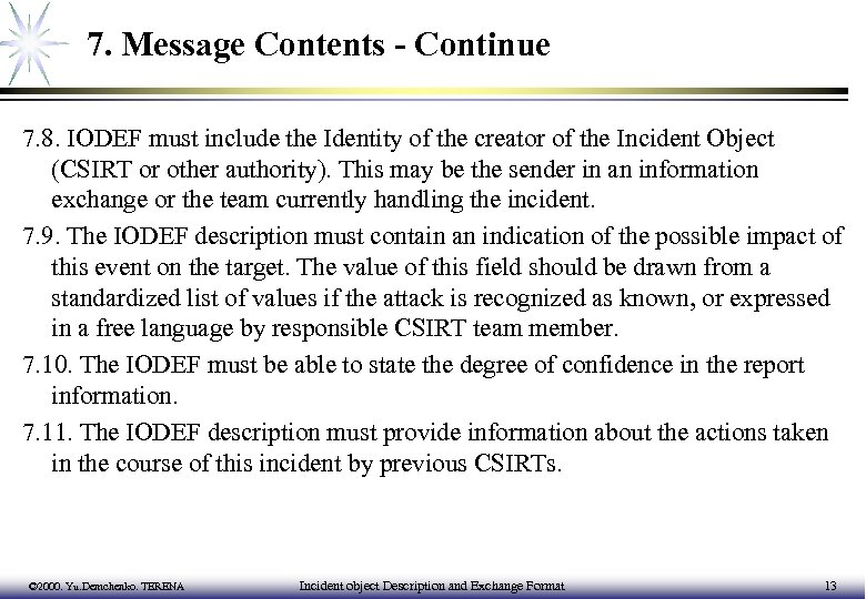 7. Message Contents - Continue 7. 8. IODEF must include the Identity of the