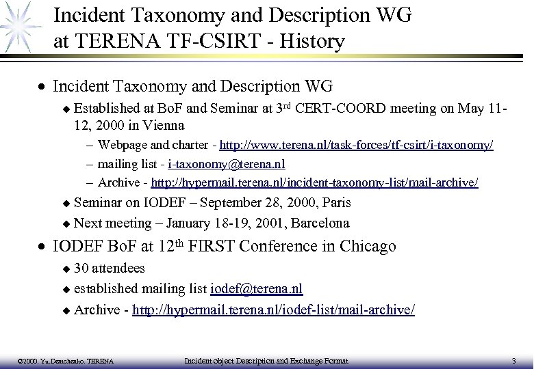 Incident Taxonomy and Description WG at TERENA TF-CSIRT - History · Incident Taxonomy and