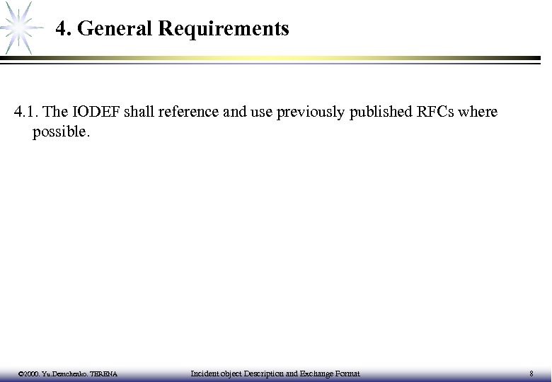 4. General Requirements 4. 1. The IODEF shall reference and use previously published RFCs