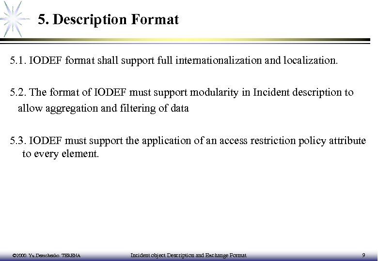 5. Description Format 5. 1. IODEF format shall support full internationalization and localization. 5.