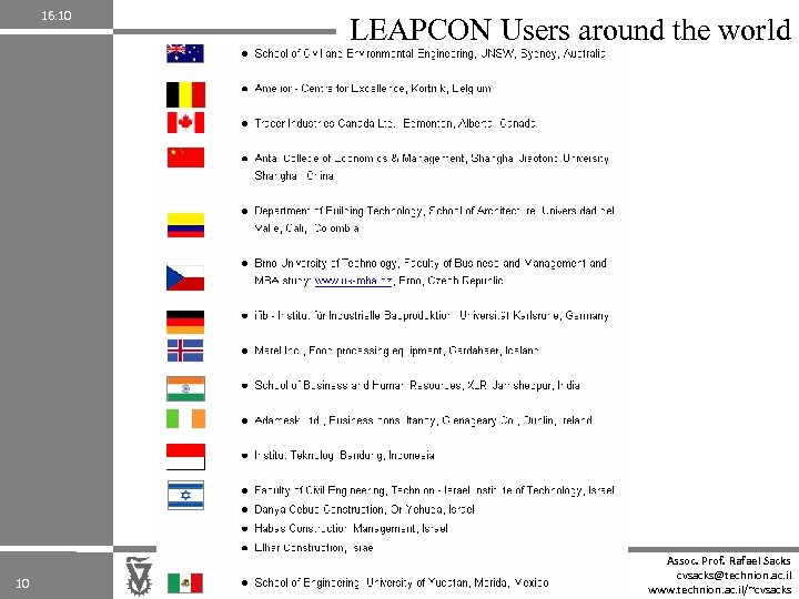 16: 10 10 LEAPCON Users around the world Civil and Environmental Engineering Technion -