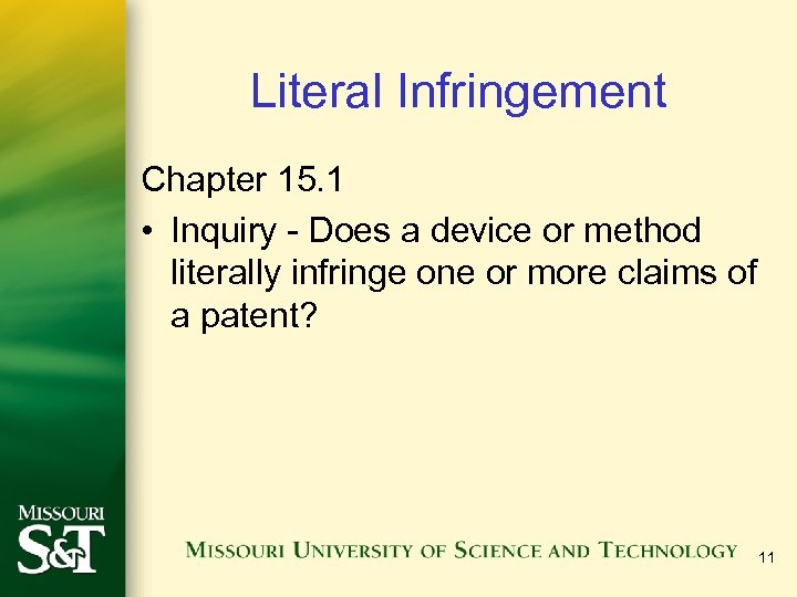 Literal Infringement Chapter 15. 1 • Inquiry - Does a device or method literally