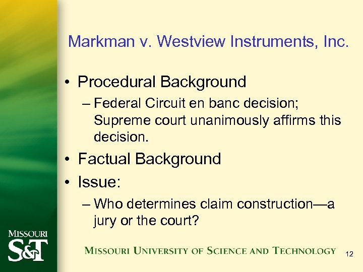 Markman v. Westview Instruments, Inc. • Procedural Background – Federal Circuit en banc decision;