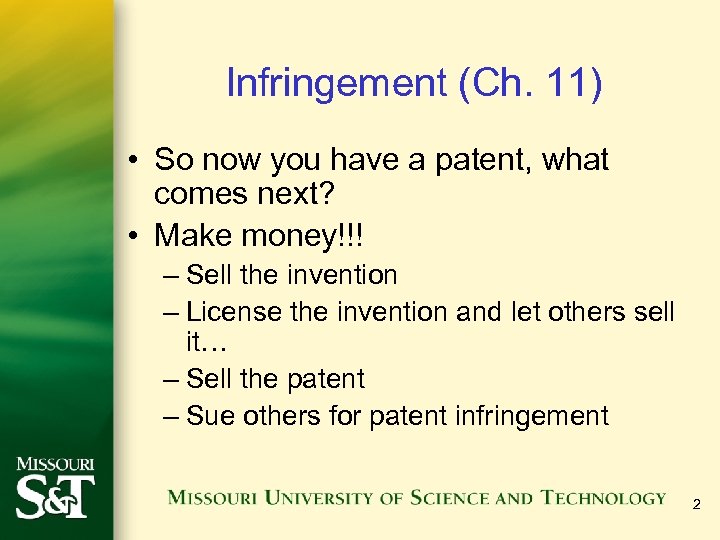 Infringement (Ch. 11) • So now you have a patent, what comes next? •