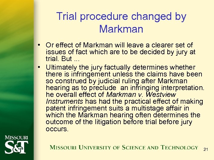 Trial procedure changed by Markman • Or effect of Markman will leave a clearer