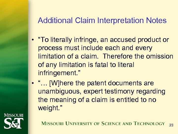 Additional Claim Interpretation Notes • “To literally infringe, an accused product or process must