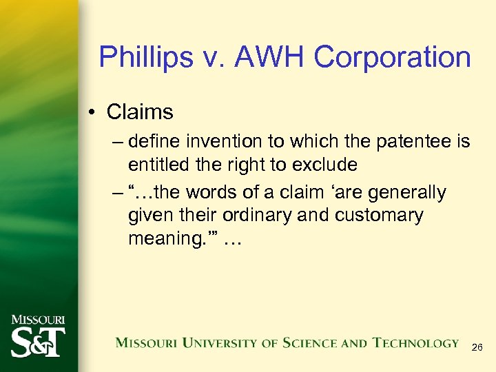 Phillips v. AWH Corporation • Claims – define invention to which the patentee is