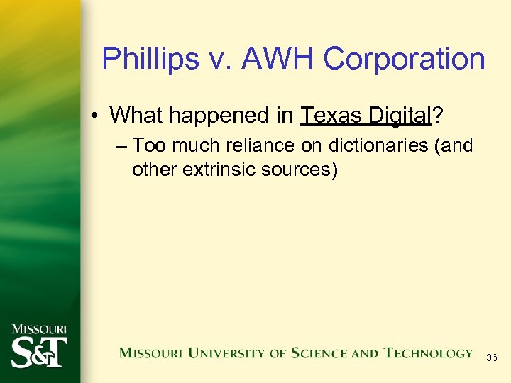 Phillips v. AWH Corporation • What happened in Texas Digital? – Too much reliance