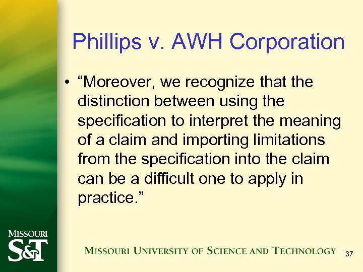 Phillips v. AWH Corporation • “Moreover, we recognize that the distinction between using the