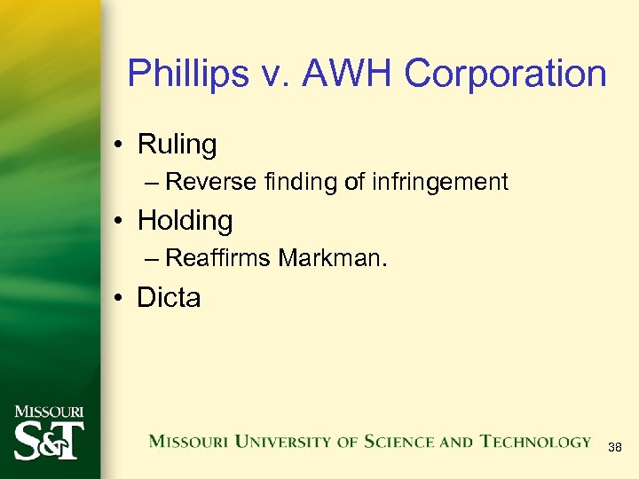 Phillips v. AWH Corporation • Ruling – Reverse finding of infringement • Holding –