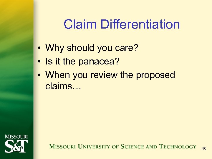 Claim Differentiation • Why should you care? • Is it the panacea? • When