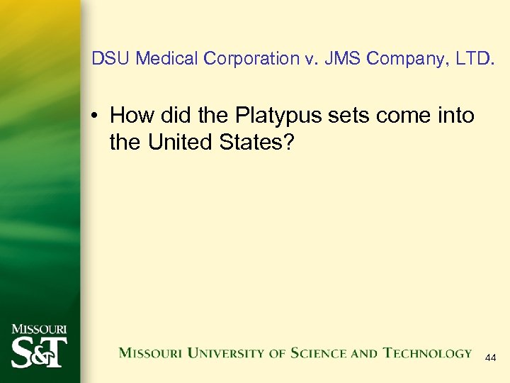 DSU Medical Corporation v. JMS Company, LTD. • How did the Platypus sets come