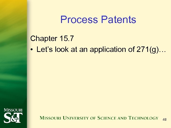 Process Patents Chapter 15. 7 • Let’s look at an application of 271(g)… 48